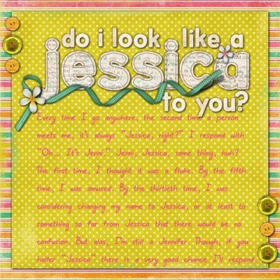 Do I Look Like a Jessica To You?