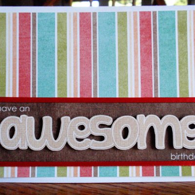 Awesome Birthday Card {hybrid}