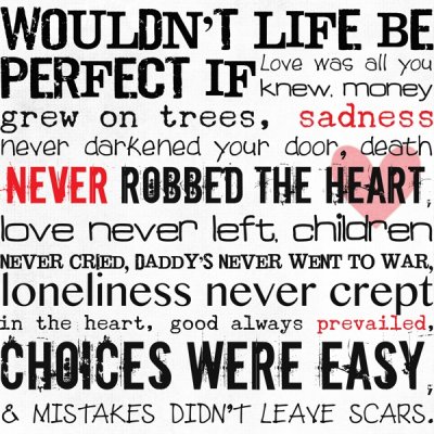 Wouldn't Life Be Perfect If...