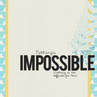 Nothing's Impossible