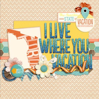 I live where you vacation