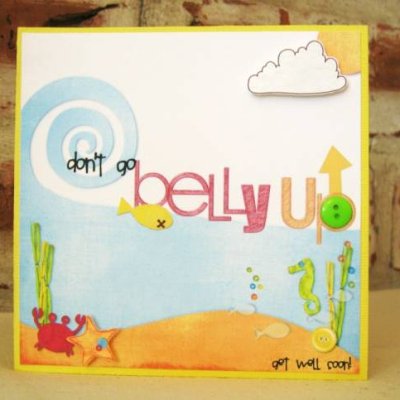 Belly Up (Get Well Soon) Card