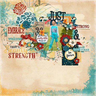 just be strong & have courage