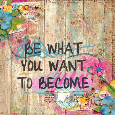 Be What You Want to Become