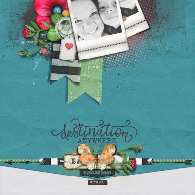 ANYWHERE IS A VACATION WITH YOU