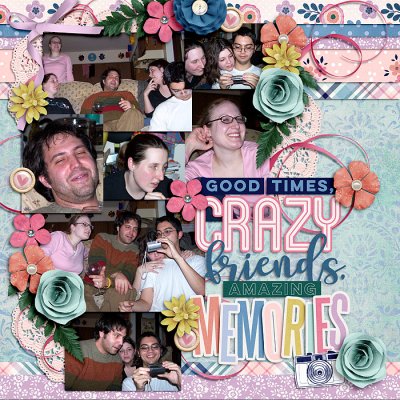 Good Times, Crazy Friends, Amazing Memories