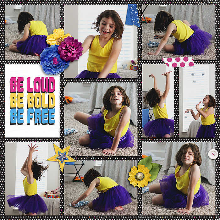 Be Loud Be Bold Be Free