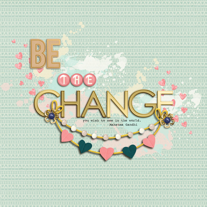 Be The Change