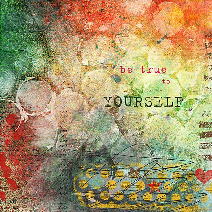 be true to yourself