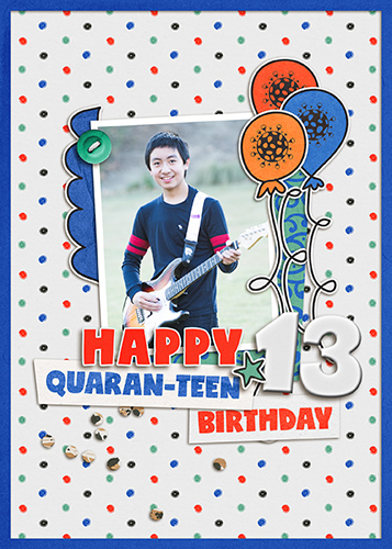 happy quaran-teen birthday