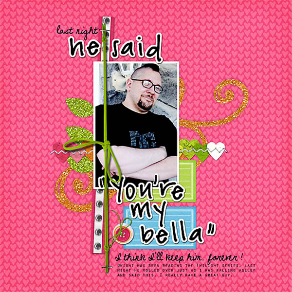 He Said - I'm his Bella