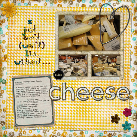I Just Can't Live Without Cheese