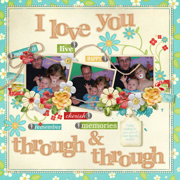 I love you through & through!
