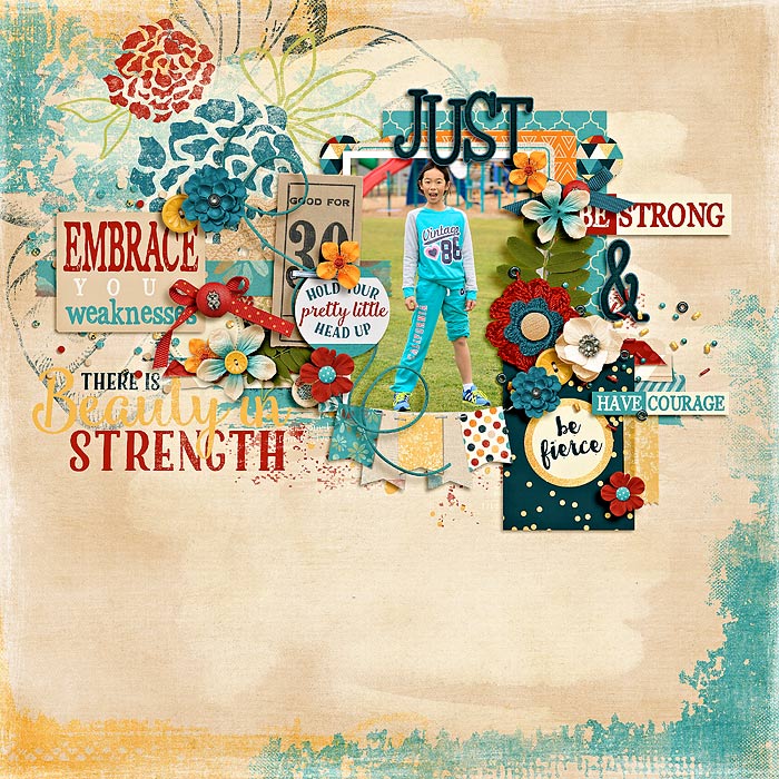 just be strong & have courage