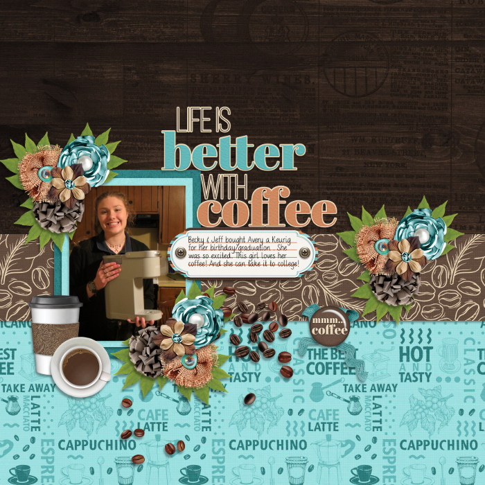 Life Is Better With Coffee