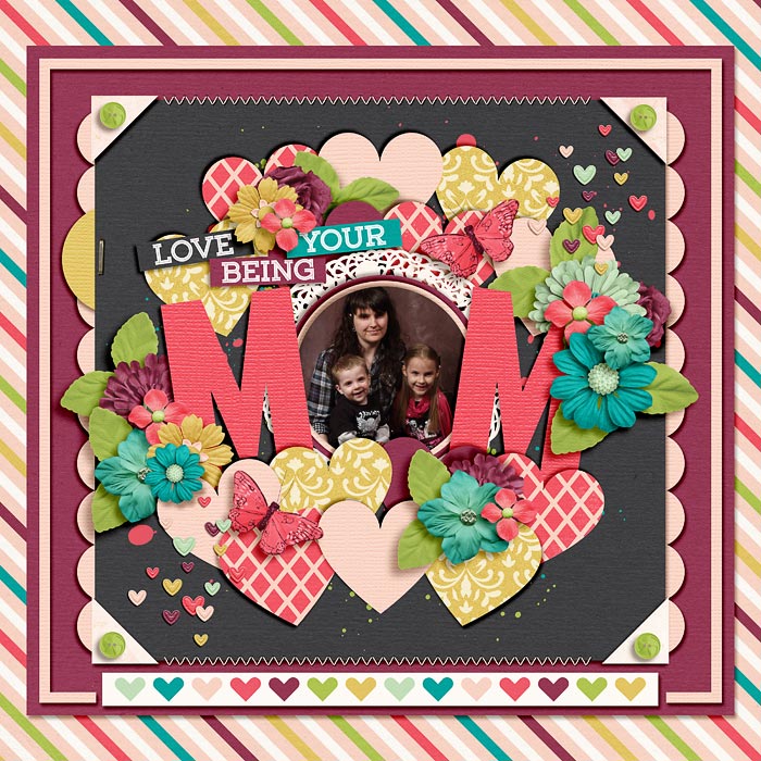 Love Being Your Mom