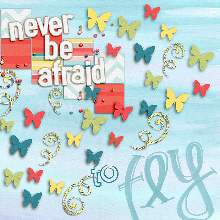 Never Be Afraid to Fly