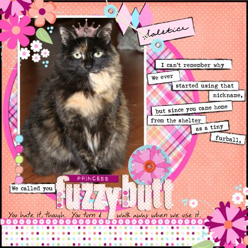 Nicknames:  Princess FuzzyButt