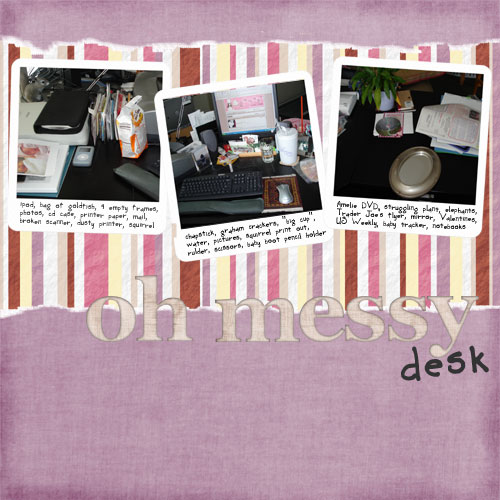 oh, messy desk