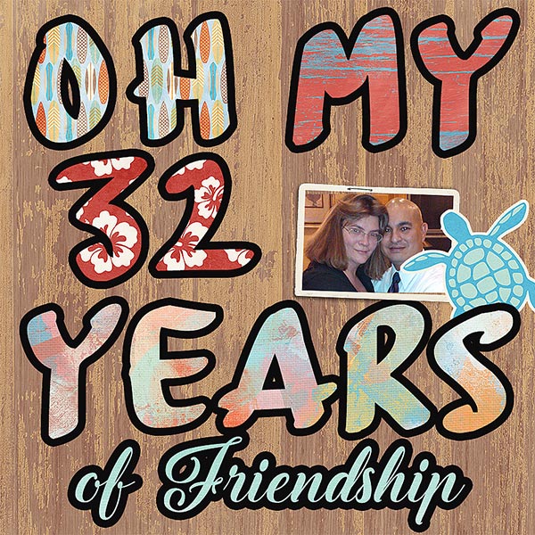 Oh My 32 Years of Friendship