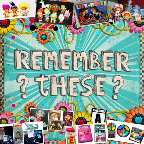 Remember These?