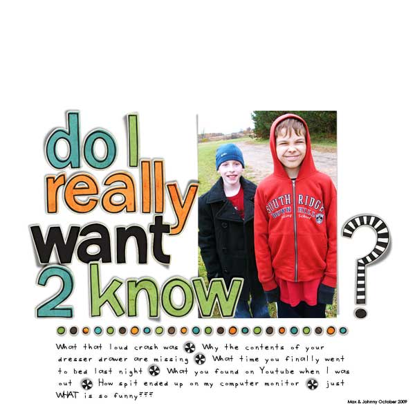 Want to Know?