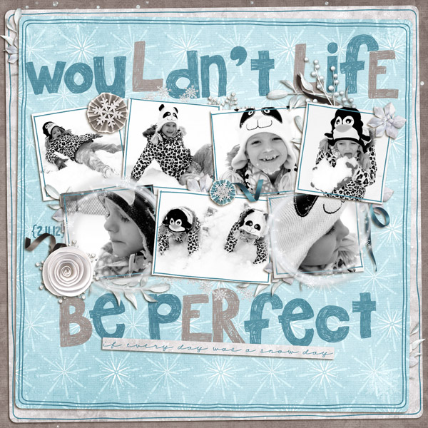 wouldn't life