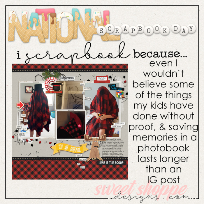 I scrapbook because