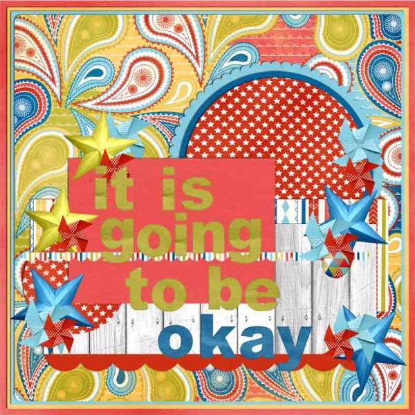 It's going to be okay