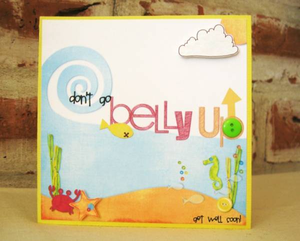 Belly Up (Get Well Soon) Card