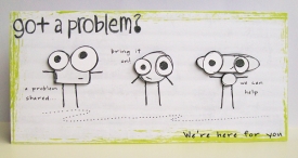 got-a-problem_600.jpg