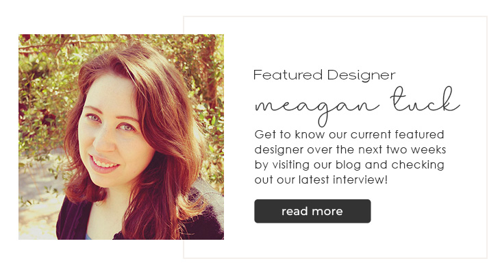 Featured Designer - Meagan's Creations